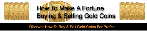 How To Make A Fortune Buying And Selling Gold Coins